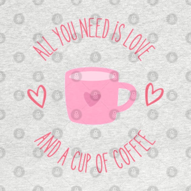 All You Need is Love and a Cup of Coffee by Pawfect Designz